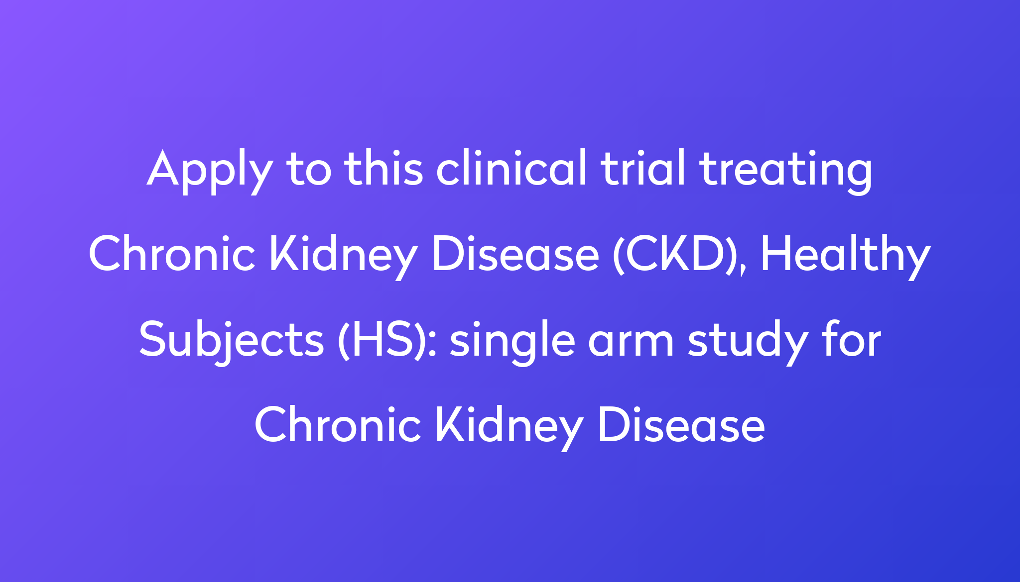 single-arm-study-for-chronic-kidney-disease-clinical-trial-2023-power